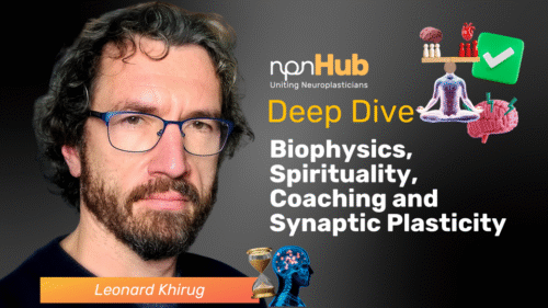 Biophysics, Spirituality, Coaching and Synaptic plasticity with Leonard Khirug