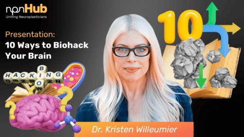 Dr. Kristen Willeumier - '10 Ways to Biohack Your Brain'